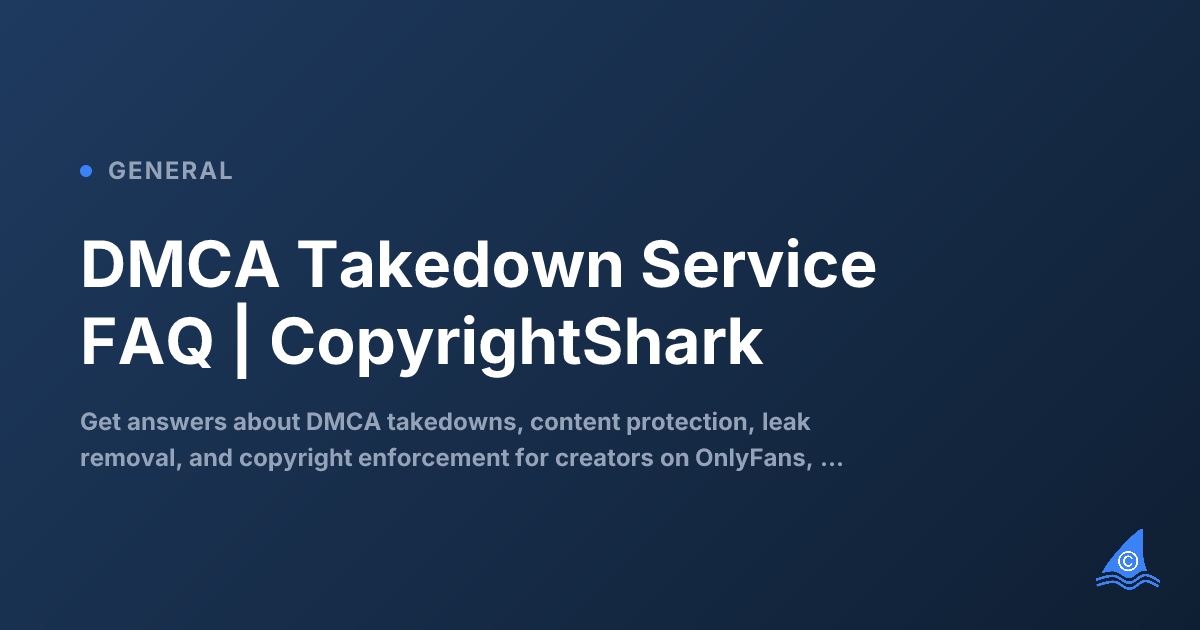 DMCA Takedown Service FAQ | CopyrightShark