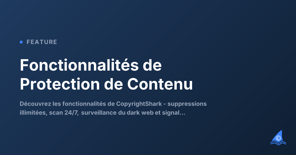 Fonctionnalités de Protection de Contenu