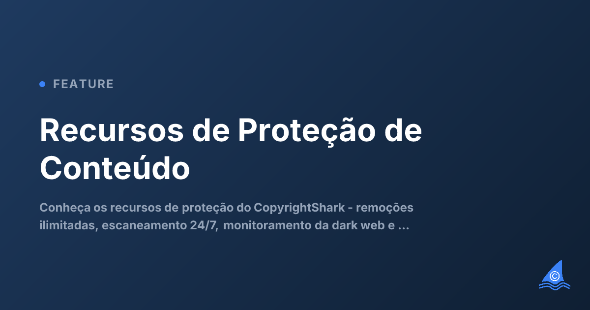 Recursos de Proteção de Conteúdo